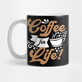 COFFEE FOR LIFE FUNNY GIFT Mug